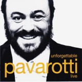 CD Opera: Luciano Pavarotti - Unforgettable Live ( 2 CD - vezi descriere )