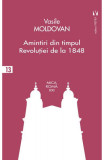 Amintiri din timpul Revoluției de la 1848 - Paperback brosat - Vasile Moldovan - Vremea