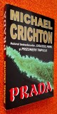 Prada - Michael Crichton, titlul original-Prey **** thriller politic imbinat cu elemente de science-fiction, ed. Lider si Orizonturi, 2002, CA NOUA!!!
