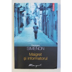 MAIGRET SI INFORMATORUL de GEORGES SIMENON , 2011