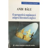 Andi Balu - O perspectiva romaneasca asupra literaturii engleze (Editia: 2002)