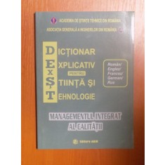 DICTIONAR EXPLICATIV PENTRU STIINTA SI TEHNOLOGIE , MANAGEMENTUL INTEGRAT AL CALITATII ( ROMAN / ENGLEZ / FRANCEZ / GERMAN / RUS ) , Bucuresti 2006