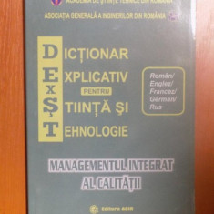 DICTIONAR EXPLICATIV PENTRU STIINTA SI TEHNOLOGIE , MANAGEMENTUL INTEGRAT AL CALITATII ( ROMAN / ENGLEZ / FRANCEZ / GERMAN / RUS ) , Bucuresti 2006