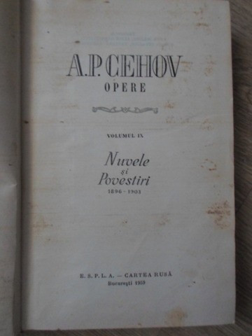 OPERE VOL. IX (9) NUVELE SI POVESTIRI 1896-1903-ANTON PAVLOVICI CEHOV