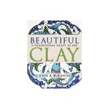 Beautiful Clay: A Traditional Craft as Art