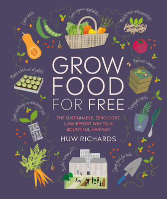 Grow Food for Free: The Sustainable, Zero-Cost, Low-Effort Way to a Bountiful Harvest foto