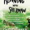 Running with Sherman: How a Rescue Donkey Inspired a Rag-Tag Gang of Runners to Enter the Craziest Race in America