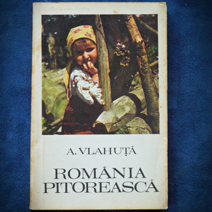 ROMANIA PITOREASCA - A. VLAHUTA