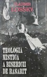 Teologia mistica a Bisericii de Rasarit - Vladimir Lossky (AB12)