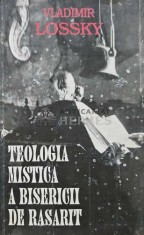 Teologia mistica a Bisericii de Rasarit - Vladimir Lossky (AB12) foto