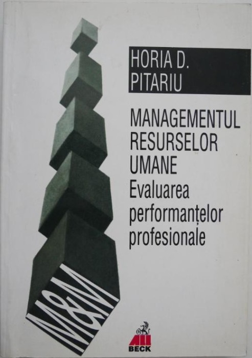 Managementul resurselor umane. Evaluarea performantelor profesionale - Horia D. Pitariu