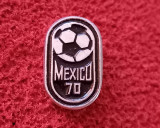 Insigna fotbal - Campionatul Mondial de Fotbal MEXICO`70