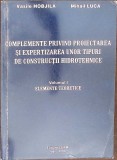CONSTRUCTII PRIVIND PROIECTAREA SI EXPERTIZAREA UNOR TIPURI DE CONSTRUCTII HIDROTEHNICE VOL.1 ELEMENTE TEOR-272119