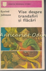 Vise Despre Trandafiri Si Flacari - Eyvind Johnson foto