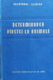 Determinarea Varstei La Animale (cu 113 Planse) - Ch. Catrani I. Curtov ,559576