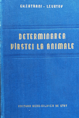 Determinarea Varstei La Animale (cu 113 Planse) - Ch. Catrani I. Curtov ,559576 foto