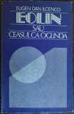 EUGEN DAN ILCENCO - EOLIN SAU CEASUL CA OGLINDA (VERSURI, 1980)