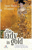 The Lady in Gold, Paperback de Anne-Marie O'Connor - Istorie Portret, Carte Straina in Engleza