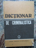 Dicționar de criminalistică - Nicolae Dan, Ion Anghelescu