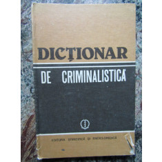 Dicționar de criminalistică - Nicolae Dan, Ion Anghelescu