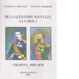 Craiova 1859 - 1878.De la Alexandru Ioan Cuza la Carol I - Luchian Deaconu, Otilia Gherghe