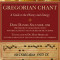 Gregorian Chant: A Guide to the History and Liturgy