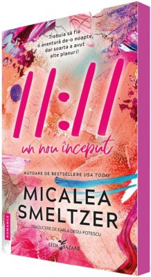 11:11. Un Nou Inceput, Micalea Smeltzer - Editura LEDA foto