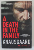 A DEATH IN THE FAMILY , MY STRUGGLE : BOOK 1 by KARL OVE KNAUSGAARD , 2014