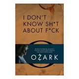 I Dont Know Sh*t about F*ck
