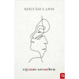 Egym&aacute;s szem&eacute;ben - Szilv&aacute;si Lajos