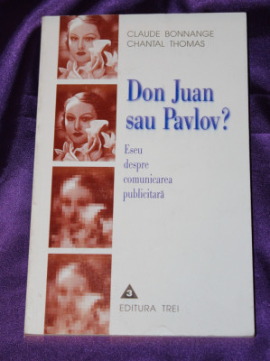 Don Juan sau Pavlov? Eseu despre comunicarea publicitara &amp;ndash; Claude Bonnange foto