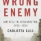 The Wrong Enemy: America in Afghanistan