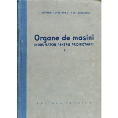 Organe De Masini Indrumator Pentru Proiectanti Vol.1 - L. Saveanu S. Lipschuz Gh. Buzdugan ,560942