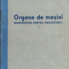 Organe De Masini Indrumator Pentru Proiectanti Vol.1 - L. Saveanu S. Lipschuz Gh. Buzdugan ,560942