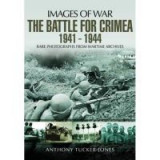 Images of War: The Battle for the Crimea 1941-1944