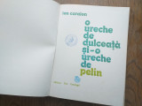 Cumpara ieftin ION CARAION - O Ureche de Dulceata si-o Ureche de Pelin,1975