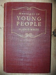 Messages to young people- Ellen G. White