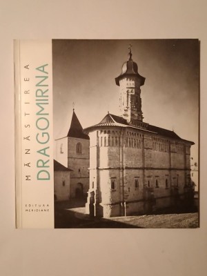 Teodora Voinescu; Răzvan Theodorescu - Mănăstirea Dragomirna (ediția a II-a; Meridiane, 1967) foto