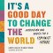 It&#039;s a Good Day to Change the World: Inspiration and Advice for a Feminist Future