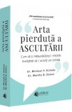 Cumpara ieftin Arta pierduta a ascultarii - Michael P. Nichols, Martha B. Straus