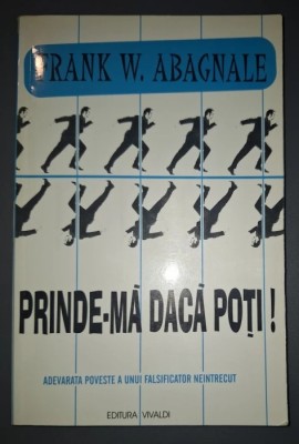 Frank W. Abagnale - Prinde-ma daca poti! foto