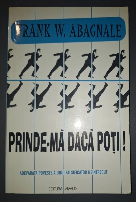 Frank W. Abagnale - Prinde-ma daca poti!