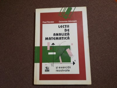 O STANASILA - LECTII DE ANALIZA MATEMATICA SI EXERCITII REZOLVATE , ED. 2 ,1996 foto