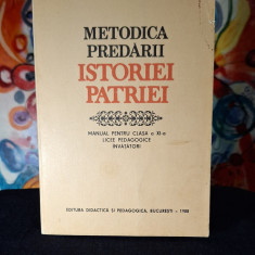 Carte - Metodica predarii istoriei patriei - manual pentru clasa a XI-a, 1988