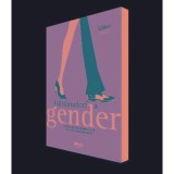 F&ouml;lt&aacute;madott a gender - Csal&aacute;dbar&aacute;t megfontol&aacute;sok a nemek forradalm&aacute;r&oacute;l - Szőnyi Szil&aacute;rd