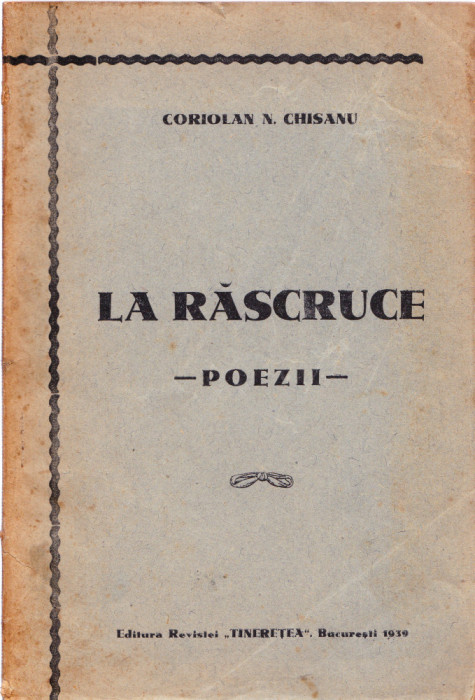 AS - CORIOLAN N. CHISANU - LA RASCRUCE - POEZII -