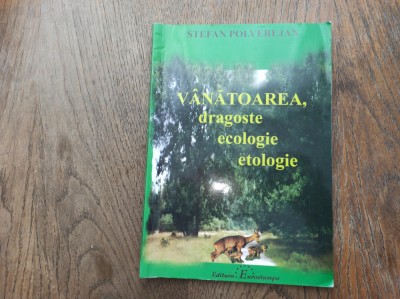 VANATOAREA ,DRAGOSTE, ECOLOGIE ,ETOLOGIE , 2007 - STEFAN POLVEREJAN foto