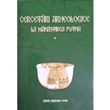 CERCETARI ARHEOLOGICE LA MANASTIREA PUTNA VOL.1-APARUTA CU BINECUVANTAREA I.P.S. PIMEN ARHIEPISCOP AL SUCEV-238801
