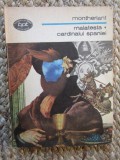 Henry de Montherlant - Malatesta. Cardinalul Spaniei (Editia: 1981)