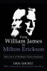 From William James to Milton Erickson: The Care of Human Consciousness - Psihologie, NLP, Dezvoltare personala - Carte in Engleza